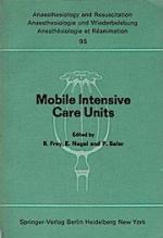 Mobile intensive care units : advanced emergency care delivery systems / ed. by R. Frey ... Assistant ed.: Petra Rheindorf and Patricia Sands