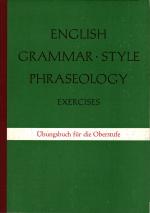 English grammar, style, phraseology, Teil: Übungsbuch für die Oberstufe