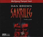 Wolfgang Pampel liest Dan Brown Sakrileg : Thriller / Regie: Kerstin Kaiser. Aus dem Amerikan. von Peter A. Schmidt Gekürzte Romanfassung