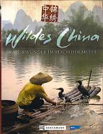 Wildes China : Naturwunder im Reich der Mitte ; [Begleitbuch der ARD/WDR-Fernsehdokumentarreihe "Wildes China"] / Giles Badger ... [Red.: Reinhard Pietsch] Naturwunder im Reich der Mitte. Das Begleitbuch zur ARD-Fernsehserie