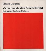 Zerschneide den Stacheldraht : lateinamerikanische Psalmen