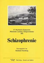 Schizophrenie / 17. Psychiatrie-Symposion, Pfalzklinik Landeck, Klingenmünster, [Freitag, 15. November 1991]. Hrsg. von Reinhard Steinberg