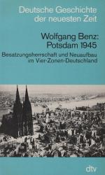 Wolfgang Benz: Potsdam 1945 : Besatzungs