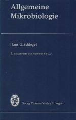 Allgemeine Mikrobiologie : [Mit] 33 Tab. Von Hans G. Schlegel