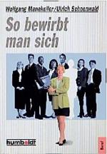 Wolfgang Manekeller: So bewirbt man sich Wolfgang Manekeller: So bewirbt man sich