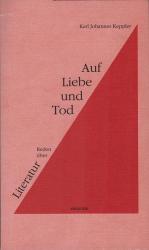 Auf Liebe und Tod: Reden über Literatur