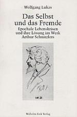 Das Selbst und das Fremde. Eepochale Lebenskrisen und ihre Lösung im Werk Arthur Schnitzlers. (= Münchener germanistische Beiträge ; Bd. 41; Münchner Universitäts-Schriften : Philosophische Fakultät)