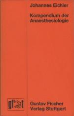 Kompendium der Anaesthesiologie. J. Eichler / gustav-fischer-taschenbücher : Medizin