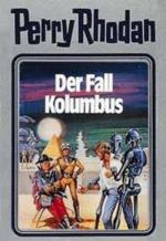 Der Fall Kolumbus. [Red.: William Voltz] / Perry Rhodan ; 11; MV-Science-fiction-Bibliothek