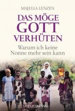 Das möge Gott verhüten : warum ich keine Nonne mehr sein kann. Majella Lenzen / Goldmann ; 15642