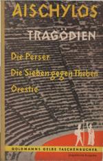 Tragödien. Aischylos. Ins Dt. übertr. von Ludwig Wolde / Goldmanns gelbe Taschenbücher ; Bd. 446