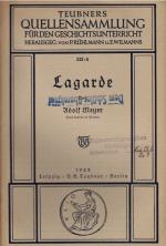 Lagarde. von Adolf Meyer / Teubners Quellensammlung für den Geschichtsunterricht / 3. Reihe ; 5