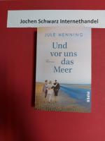 Jule Henning: Und vor uns das Meer