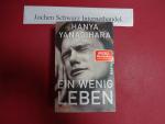 Yanagihara, Hanya (Verfasser) und Stepha Yanagihara, Hanya (Verfasser) und Stepha