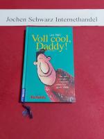 Voll cool, Daddy! : die schönsten Väter-Kolumnen