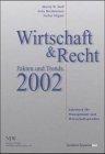 Wirtschaft und Recht 2002. Fakten und Trends Jahrbuch für Management und Wirtschaftsanwälte