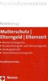 Mutterschutz - Elterngeld - Elternzeit : Handkommentar ; [Mutterschutzgesetz, Bundeselterngeld- und Elternzeitgesetz, Kindergeldrecht, Unterhaltsvorschussgesetz]. Friedbert Rancke (Hrsg.). Wolfgang Conradis ..., NomosKommentar