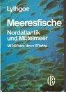 Meeresfische. Nordatlantik und Mittelmeer Übersetzung und Bearbeitung: Dr Fritz Terofal