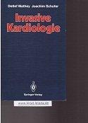 Invasive Kardiologie : mit 116 Abb.und 17 Tabellen. Detlef Mathey ; Joachim Schofer