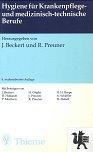 Hygiene für Krankenpflege- und medizinisch-technische Berufe : 45 Tabellen. hrsg. von J. Beckert und R. Preuner. Mit Beitr. von: J. Beckert ...