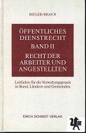 Öffentliches Dienstrecht. - Berlin : Erich Schmidt [Mehrteiliges Werk]; Teil: Bd. 2. Recht der Arbeiter und Angestellten : Leitfaden für die Verwaltungspraxis in Bund, Ländern und Gemeinden