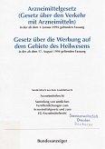 Arzneimittelgesetz (Gesetz über den Verkehr mit Arzneimitteln) in der ab dem 1. Januar 1995 geltenden Fassung Gesetz über die Werbung auf dem Gebiete des Heilwesens in der ab dem 17. August 1994 geltenden Fassung; Sonderdruck