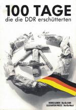 100 Tage, die die DDR erschütterten. hrsg. von Frank Schumann / Elefanten-Press ; 347