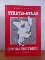 Barran, Fritz R.: Städte-Atlas Ostbrande