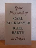 Zuckmayer, Carl und Karl Barth: Späte Fr