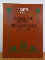 Jugendstil. Moebel und Zimmereinrichtungen um 1900 [Faksimile-Ausgabe]