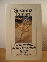 Susanna Tamaro: Geh, wohin dein Herz dic