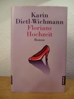 Karin Dietl-Wichmann: Florians Hochzeit