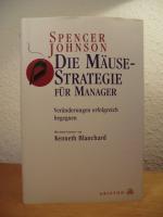 Spencer Johnson: Die Mäuse-Strategie für Spencer Johnson: Die Mäuse-Strategie für