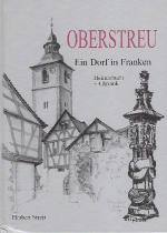 Oberstreu Ein Dorf in Franken. Heimatbuch + Chronik