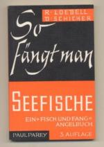 So fängt man Seefische. Ein "Fisch und Fang"-Angelbuch.