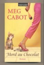 Meg Cabot: Mord au Chocolat. Roman.