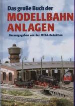 Das große Buch der Modellbahnanlagen. Text / Bildband.