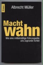 Albrecht Müller: Machtwahn. Wie eine mit Albrecht Müller: Machtwahn. Wie eine mit