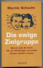 Martin Schacht: Die ewige Zielgruppe. Wa