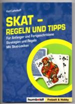 Skat - Regeln und Tipps. Für Anfänger und Fortgeschrittene. Strategien und Regeln. Mit Skat-Lexikon