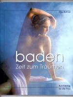 Erika Büttner: Baden. Zeit zum Träumen.
