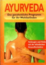 Georgia Schwarz: Ayurveda. Das ganzheitl