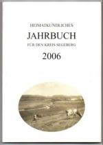 Heimatkundliches Jahrbuch für den Kreis Segeberg 2006. Zweiundfünfzigster Jahrgang.