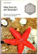 Was find ich am Strande? Pflanzen und Tiere der Strände, Deiche, Küstengewässer.