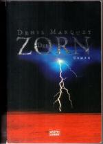 Denis Marquet: Der Zorn. Roman.