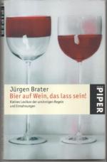 Jürgen Brater: Bier auf Wein, das lass s