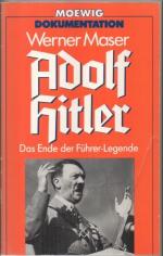 Werner Maser: Adolf Hitler. Das Ende der