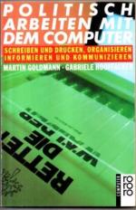 Politisch arbeiten mit dem Computer. Schreiben und drucken, organisieren, informieren und kommunizieren.