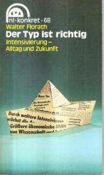 Der Typ ist richtig. Intensivierung - Alltag und Zukunft.