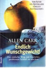 Endlich Wunschgewicht. Der einfache Weg, mit Gewichtsproblemen Schluß zu machen.